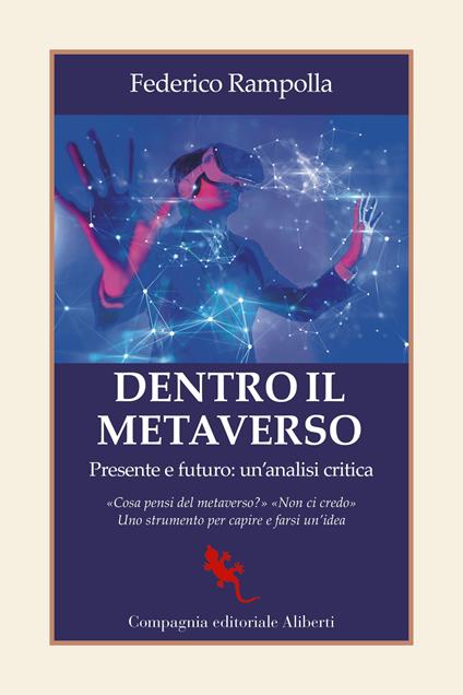 Dentro il metaverso. Presente e futuro: un'analisi critica - Federico Rampolla - copertina