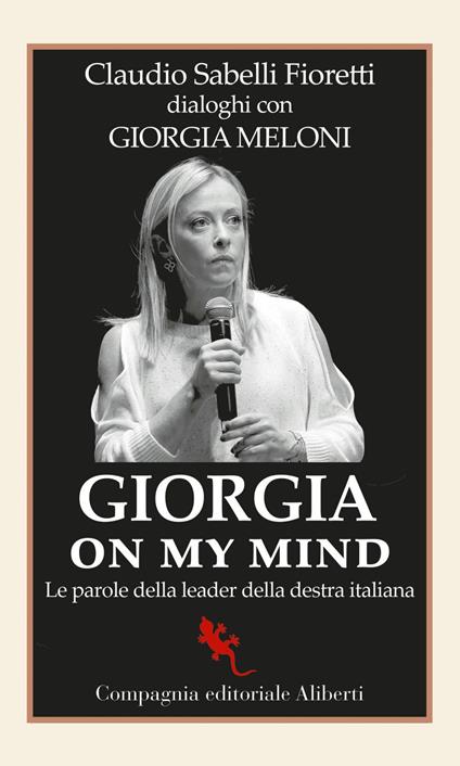 Giorgia on my mind. Le parole della leader della destra italiana - Giorgia Meloni,Claudio Sabelli Fioretti - ebook