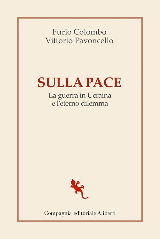 Sulla pace. La guerra in Ucraina e l'eterno dilemma - Furio Colombo,Vittorio Pavoncello - ebook