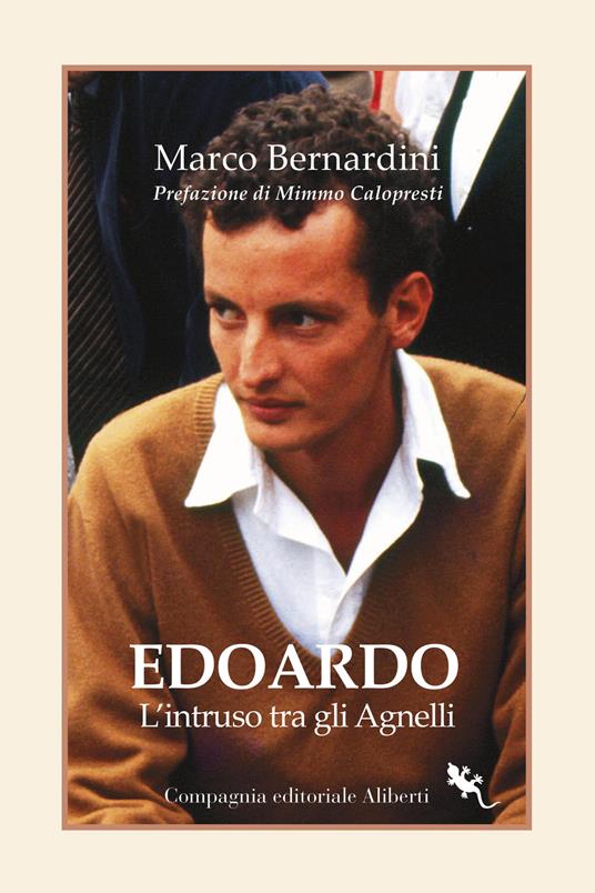 Edoardo Agnelli. L'intruso tra gli Agnelli - Marco Bernardini - copertina