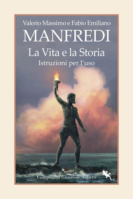 La vita e la storia. Istruzioni per l'uso - Fabio Manfredi,Valerio Massimo Manfredi - ebook