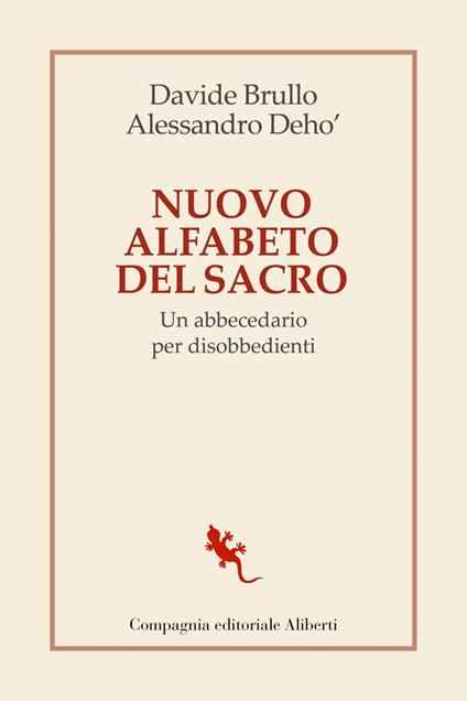 Nuovo alfabeto del sacro. Un abbecedario per disobbedienti - Davide Brullo,Alessandro Deho' - ebook