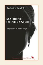 Madrine di 'ndrangheta