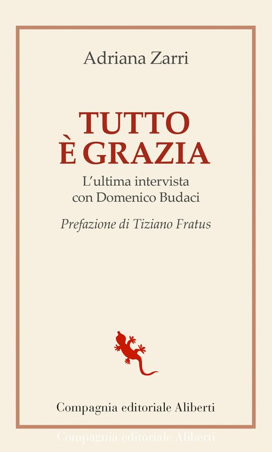 Tutto è grazia. L'ultima intervista con Domenico Budaci - Domenico Budaci,Adriana Zarri - ebook