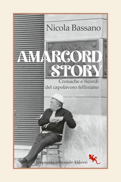 Amarcord story. Cronache e ricordi del capolavoro felliniano - Nicola Bassano - ebook