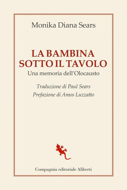 La bambina sotto il tavolo. Una memoria dell'olocausto - Monika Diana Sears,Paul Sears - ebook