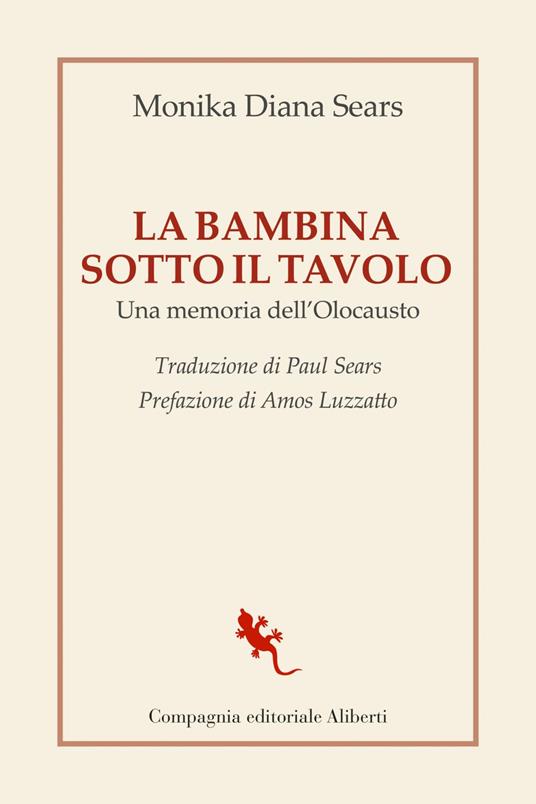 La bambina sotto il tavolo. Una memoria dell'olocausto - Monika Diana Sears,Paul Sears - ebook