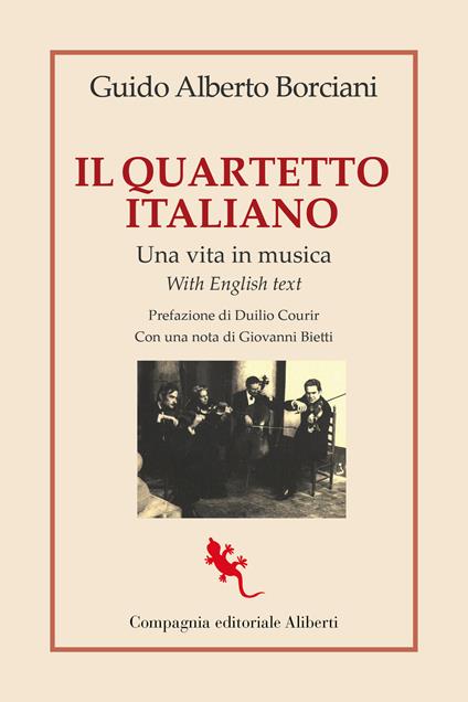 Il quartetto italiano. Una vita in musica. Ediz. italiana e inglese - Guido Aberto Borciani - copertina