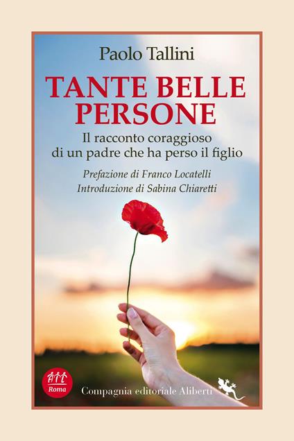 Tante belle persone. Il racconto coraggioso di un padre che ha perso il figlio - Paolo Tallini - copertina