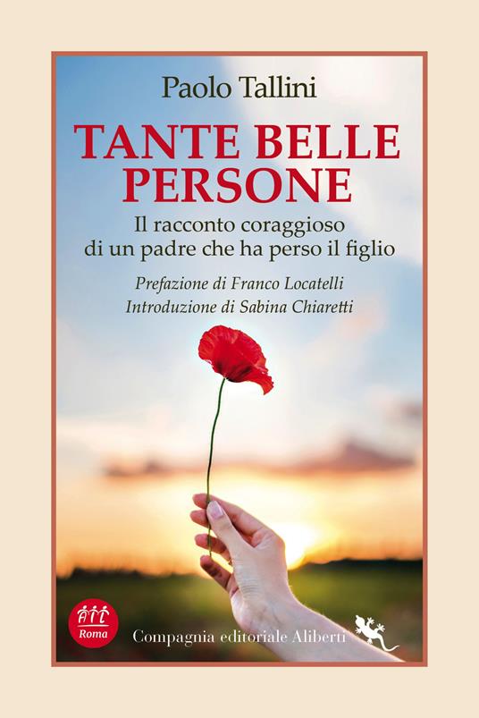 Tante belle persone. Il racconto coraggioso di un padre che ha perso il figlio - Paolo Tallini - copertina