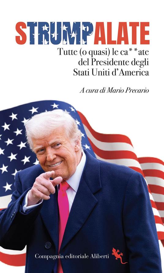 Strumpalate. Tutte (o quasi) le ca**ate del presidente degli Stati Uniti d'America - Mario Precario - ebook