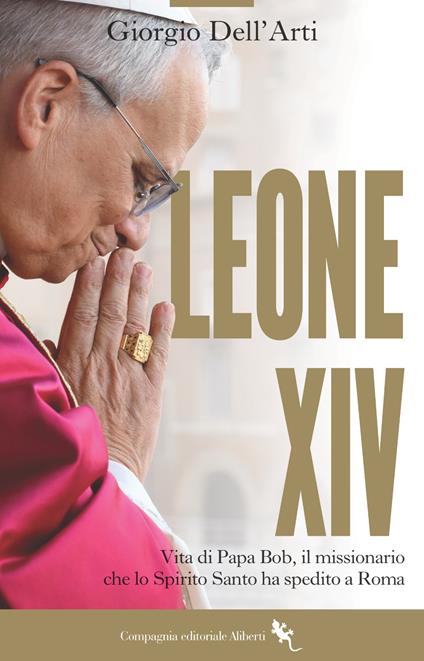 Leone XIV. Il papa americano. La prima biografia - Giorgio Dell'Arti - copertina