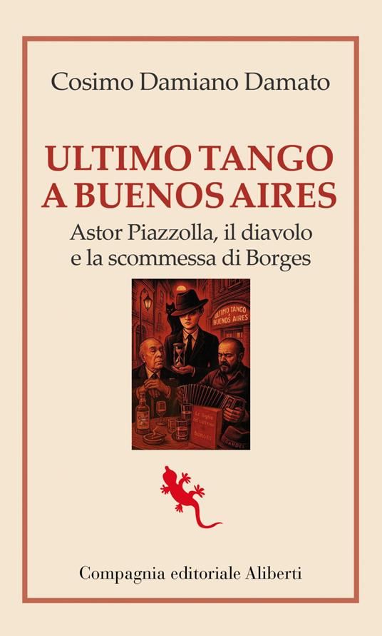 Ultimo tango a Buenos Aires. Astor Piazzolla, il diavolo e la scommessa di Borges - Cosimo Damiano Damato - ebook