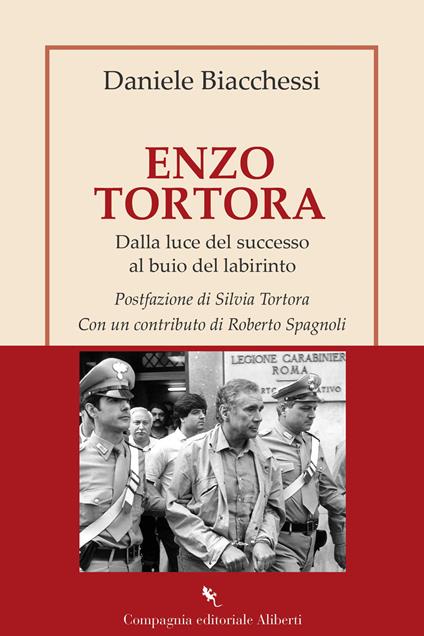 Enzo Tortora. Dalla luce del successo al buio del labirinto - Daniele Biacchessi - copertina