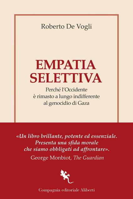 Empatia selettiva. Perché l'Occidente è rimasto a lungo indifferente al genocidio di Gaza - Roberto De Vogli - ebook