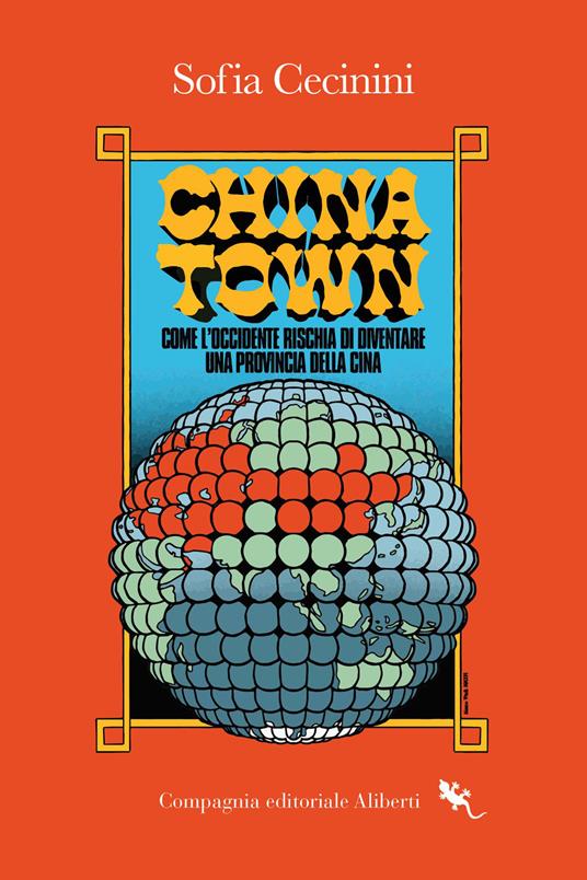 China Town. Come l'Occidente rischia di diventare una provincia della Cina - Sofia Cecinini - copertina