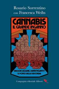 Libro Cannabis. Il grande inganno Rosario Sorrentino Francesca Weihs