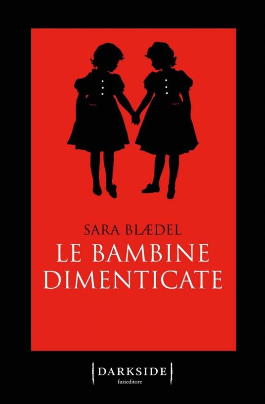 Le bambine dimenticate - Sara Blaedel - copertina