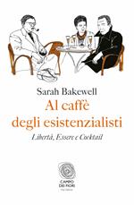 Al caffè degli esistenzialisti. Libertà, essere e cocktail