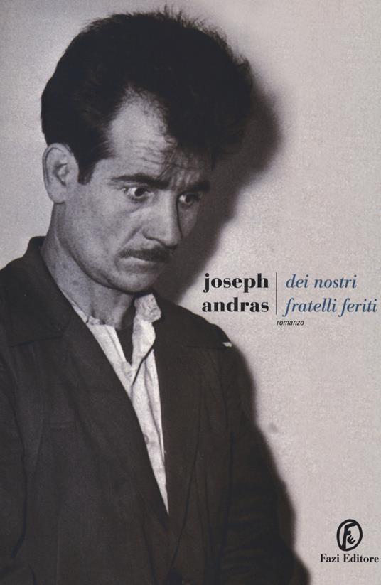 Dei nostri fratelli feriti - Joseph Andras - copertina