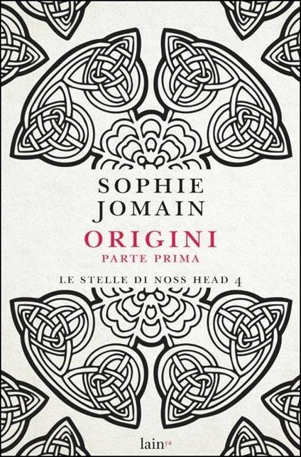 Origini. Parte prima. Le stelle di Noss Head. Vol. 4 - Sophie Jomain - copertina
