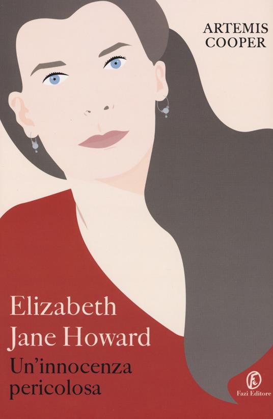 Elizabeth Jane Howard. Un'innocenza pericolosa - Artemis Cooper - copertina