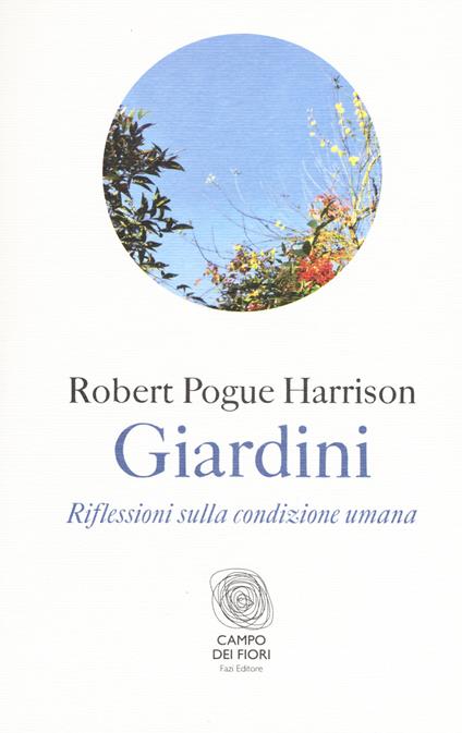 Giardini. Riflessioni sulla condizione umana - Robert Pogue Harrison - copertina
