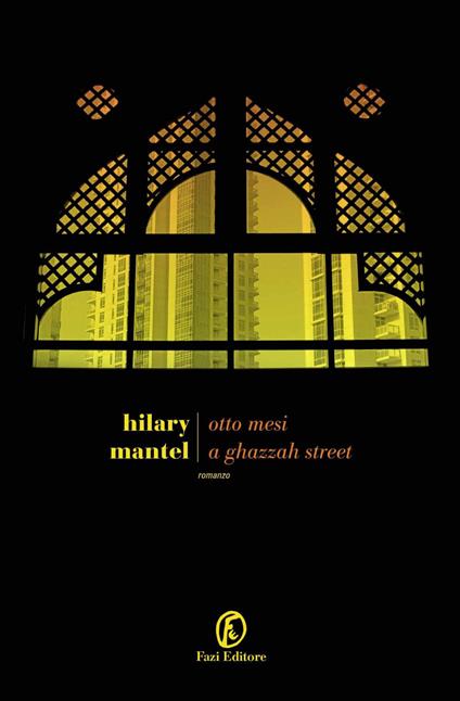 Otto mesi a Ghazzah Street - Hilary Mantel,Giuseppina Oneto - ebook