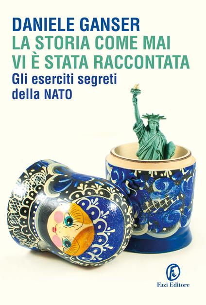 La storia come mai vi è stata raccontata. Gli eserciti segreti della Nato - Daniele Ganser,Silvio Calzavarini - ebook