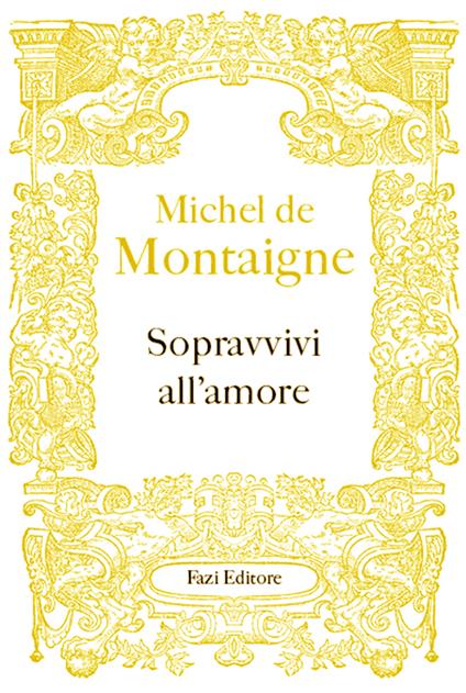 Sopravvivi all'amore - Michel de Montaigne,Federico Ferraguto - ebook