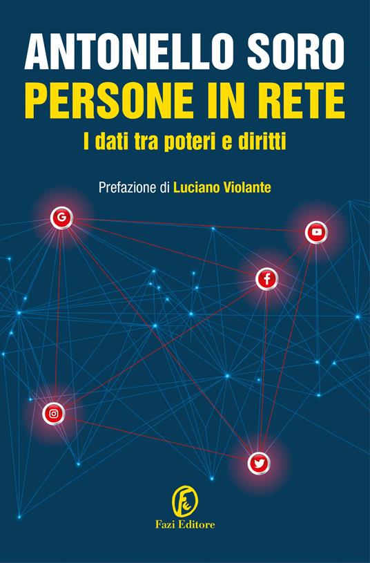Persone in rete. I dati tra poteri e diritti - Antonello Soro - ebook