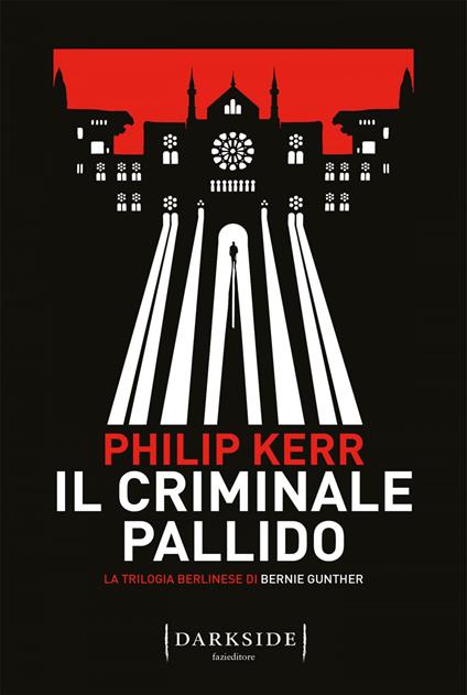Il criminale pallido. La trilogia berlinese di Bernie Gunther. Vol. 2 - Philip Kerr - copertina