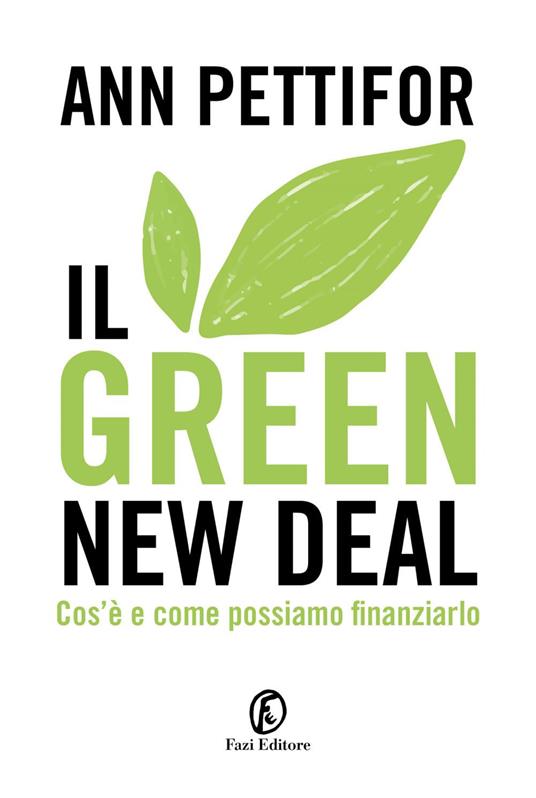 Il green new deal. Cos'è e come possiamo finanziarlo - Ann Pettifor - ebook