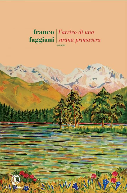 L' arrivo di una strana primavera - Franco Faggiani - ebook