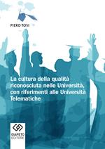 La cultura della qualità riconosciuta nelle università, con riferimenti alle università telematiche