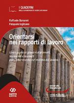 Orientarsi nel mondo del lavoro. Linee guida ai giovani diplomati, laureandi e laureati per l'inserimento nel mondo del lavoro