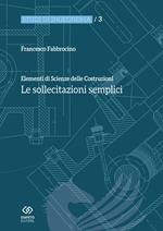 Elementi di scienza delle costruzioni. Le sollecitazioni semplici