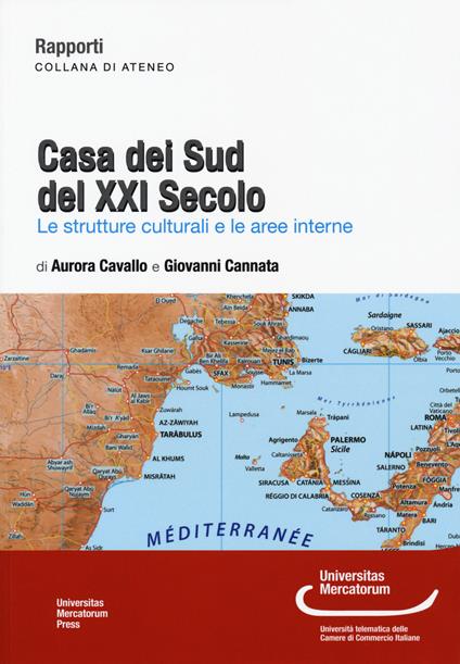 Casa dei sud del XXI secolo. Le strutture culturali e le aree interne - Aurora Cavallo,Giovanni Cannata - copertina