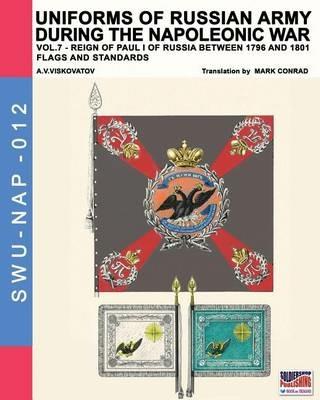 Uniforms of Russian army during the Napoleonic war. Vol. 7: Flags and standards. - Aleksandr Vasilevich Viskovatov - copertina