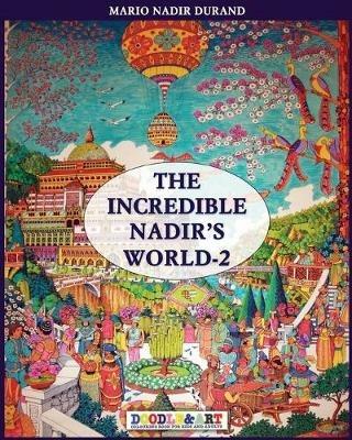 The incredible Nadir's world. Ediz. italiana e inglese. Vol. 2 - Nadir Durand - copertina