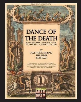 Dance of the death-Danza macabra-Danse des morts-Todten-Tantz von der Stadt Basel di Matthäus Merian The Elder (1593-1850) - Luca Stefano Cristini - copertina