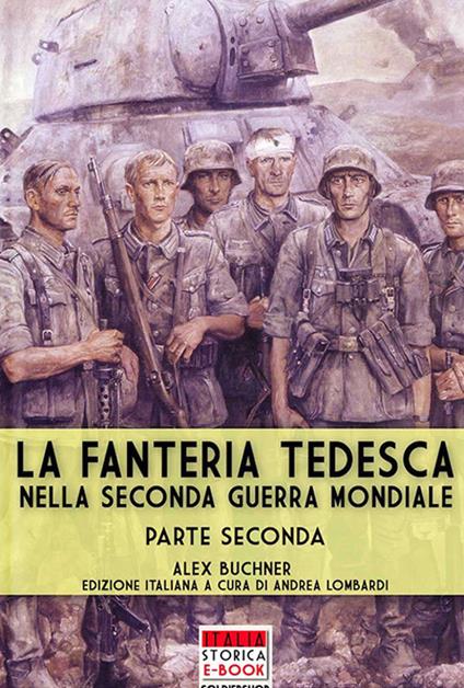 La fanteria tedesca durante la Seconda Guerra Mondiale - Parte II - Alex Buchner - ebook
