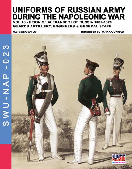 Uniforms of Russian army during the Napoleonic war vol.18: Guard artillery, Engineers & General Staff - Aleksandr Vasilevich Viskovatov - cover