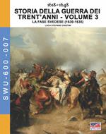 Storia della guerra dei trent'anni 1618-1648. Vol. 3: fase Svedese (1630-1635), La.