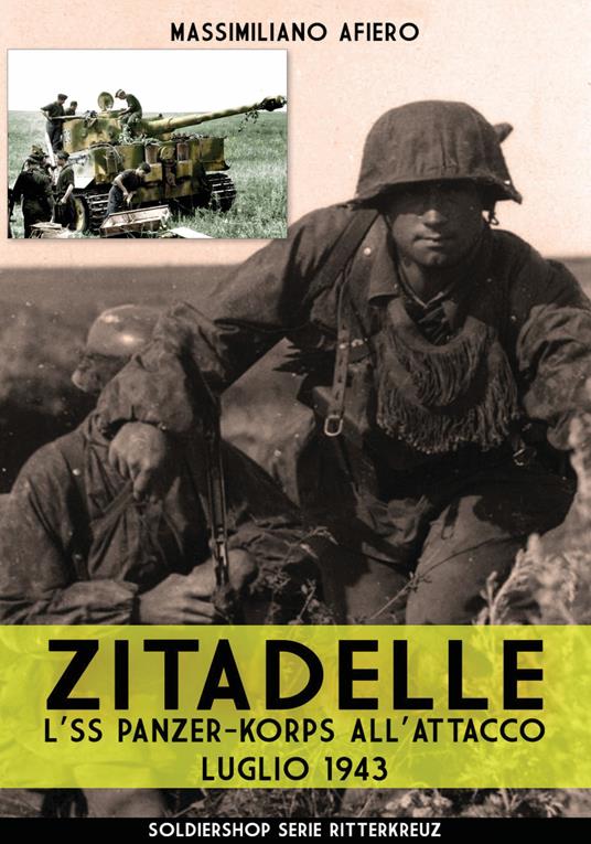 Zitadelle. L'SS Panzer-Korps all'attacco. Luglio 1943. Nuova ediz. - Massimiliano Afiero - copertina