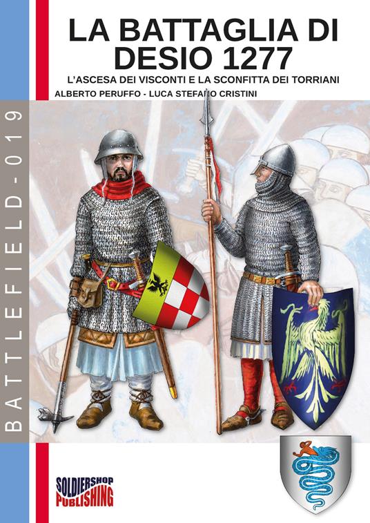 La battaglia di Desio 1277. L'ascesa dei Visconti e la sconfitta dei Torriani. Ediz. illustrata - Alberto Peruffo - copertina