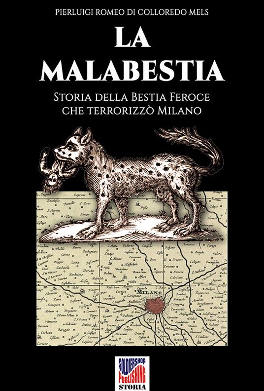 La Malabestia. Storia della bestia feroce che terrorizzò Milano - Pierluigi Romeo Di Colloredo Mels - copertina