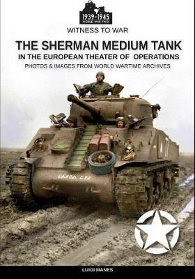 The Sherman medium tank in the ETO - Luigi Manes - copertina