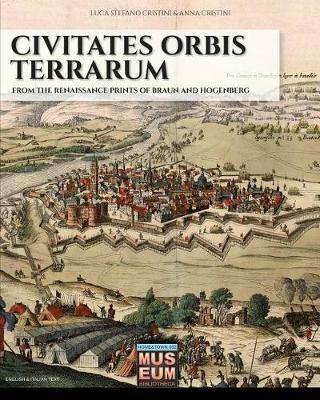 Civitates orbis terrarum - Luca Stefano Cristini,Anna Cristini - copertina
