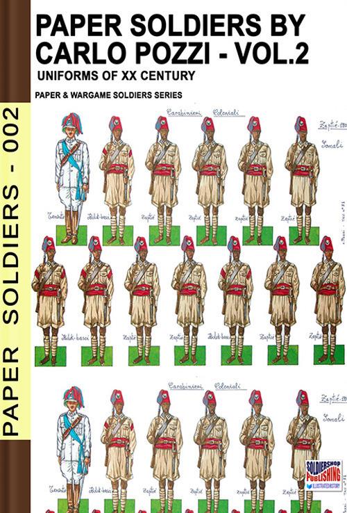Paper soldiers. Nuova ediz.. Vol. 2: XX cent. uniforms. - Carlo Pozzi - copertina